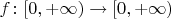 $f\colon[0,+\infty)\to[0,+\infty)$