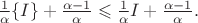$\frac{1}{\alpha}\{I\}+\frac{\alpha-1}{\alpha}\leqslant\frac{1}{\alpha}I+\frac{\alpha-1}{\alpha}.$