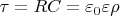 $\tau=RC=\varepsilon_0 \varepsilon \rho$