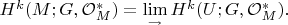 $H^k(M;G,\mathcal{O}_M^*)=\lim\limits_{\rightarrow}H^k(U;G,\mathcal{O}_M^*).$