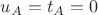 $u_A=t_A=0$