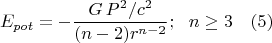 $$E_{pot}=-\frac{G\,P^2/c^2}{(n-2)r^{n-2}};\,\,\,\,n\ge 3\,\,\,\,\,\,(5)$$