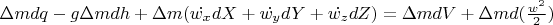 $\Delta mdq-g\Delta mdh+\Delta m(\dot{w_x}dX+\dot{w_y}dY+\dot{w_z}dZ)=\Delta mdV+\Delta md(\frac{w^2}{2})$