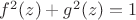 $f^2(z) + g^2(z) = 1$
