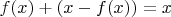 $f(x)+(x-f(x))=x$