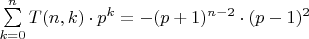 $\sum\limits_{k=0}^n T(n,k) \cdot p^k = -(p+1)^{n-2} \cdot (p-1)^2$