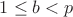 $1 \leq b <p$ $1 \leq b <p$