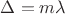 $\Delta=m\lambda$
