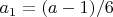 $a_1=(a-1)/6$