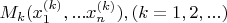 $${M_{k}(x_{1}^{(k)},...x_{n}^{(k)})},   (k=1,2,...)$$