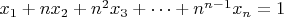 $ x_1 + n x_2 + n^2 x_3 + \dots + n^{n - 1} x_n = 1