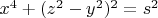 $x^4+(z^2-y^2)^2=s^2$