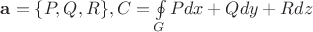 $\mathbf{a}=\{P,Q,R\}, C=\oint\limits_GPdx+Qdy+Rdz$