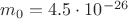 $m_0=4.5\cdot10^{-26}$