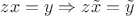 $zx=y      \Rightarrow z{\tilde x}={\tilde y}$