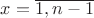 $x=\overline{1,{n-1}}$