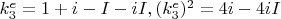 $k_3^e=1+i-I-iI, (k_3^e)^2=4i-4iI$