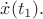 $\dot{x}(t_1).$