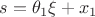 $s=\theta_1\xi+x_1$