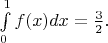 $ \int\limits_{0}^{1} f(x)dx=\frac{3}{2}.$