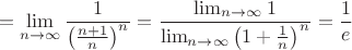 $$=\lim_{n\to\infty}\frac{1}{\left(\frac{n+1}{n}\right)^n}=\frac{\lim_{n\to\infty}1}{\lim_{n\to\infty}\left(1+\frac{1}{n}\right)^n}=\frac{1}{e}$$