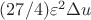 $(27/4) \varepsilon^2\Delta u$