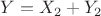 $Y = X_2+Y_2$