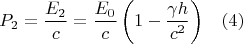 $$P_2=\frac{E_2}{c}=\frac{E_0}{c}\left(1-\frac{\gamma h}{c^2}\right)\,\,\,\,\,(4)$$