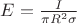 $E=\frac{I}{\pi R^2 \sigma}$