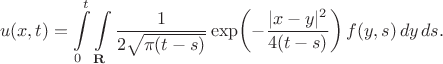 $$u(x,t) = \int \limits_0^t
\int \limits_{\mathbf{R}} \frac{1}{2\sqrt{\pi (t-s)}}
\exp \biggl(-\frac{|x-y|^2}{4 (t-s)} \biggr)\, f(y,s)\, dy\,ds.$$