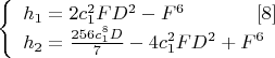 $$\left\{
\begin{array}{lcl}
 h_1=2c_1^2FD^2-F^6 \ \ \ \ \ \ \ \ \ \ \ \eqno[8]\\ 
 h_2=\frac{256c_1^8D}{7}-4c_1^2FD^2+F^6 \\
\end{array}
\right.$$