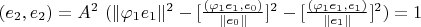 $(e_2, e_2) = A^2 \ ( \| \varphi_1 e_1 \|^2 - [\frac{(\varphi_1 e_1, e_0)}{\|e_0\|}]^2 - [\frac{(\varphi_1 e_1, e_1)}{\|e_1\|}]^2 )  = 1
$