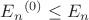 ${E_n}^{(0)} \leq E_n$