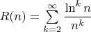 $R(n)=\sum\limits_{k=2}^{\infty}\dfrac{\ln^kn}{n^k}$