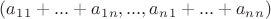 $(a_1_1+...+a_1_n, ... , a_n_1+...+a_n_n)$