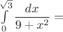 $\int\limits_0^{\sqrt3} \dfrac {dx}{9+x^2} = $