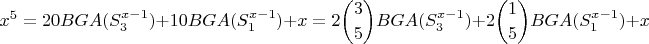$$x^5 = 20BGA(S_3^{x-1})+10BGA(S_1^{x-1}) +x =2\binom{3}{5}BGA(S_3^{x-1})+2\binom{1}{5}BGA(S_1^{x-1}) + x  $$