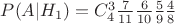 $P(A|H_1)=C_4^3\frac{7}{11}\frac{6}{10}\frac{5}{9}\frac{4}{8}$