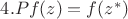 $4. P f(z)=f(z^*)$ $4. P f(z)=f(z^*)$