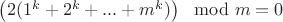 $\left(2 (1^k+2^k+...+m^k)\right) \mod m = 0$