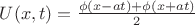 $
U(x,t)=\frac {\phi(x-at)+\phi(x+at)} {2}
$