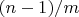 $(n-1)/m$