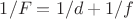 $1/F = 1/d + 1/f$ $1/F = 1/d + 1/f$