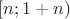 $[n; 1+n)$