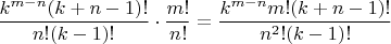 $\dfrac{k^{m-n}(k+n-1)!}{n!(k-1)! } \cdot \dfrac{m!}{n!} = \dfrac{k^{m-n}m!(k+n-1)!}{n^2!(k-1)! }$