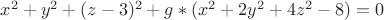 $x^2+y^2+(z-3)^2+g*(x^2+2y^2+4z^2-8)=0$