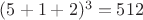 $(5+1+2)^3 = 512$