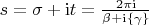 $s = \sigma + \mathrm{i}t = \frac{2\pi\mathrm{i}}{\beta + \mathrm{i}\{\gamma\}}$