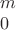 $
{ \begin{array}{l}
m\\
0
\end{array} \right.
$