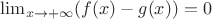 $\lim_{x \to +\infty} (f(x)-g(x)) = 0$